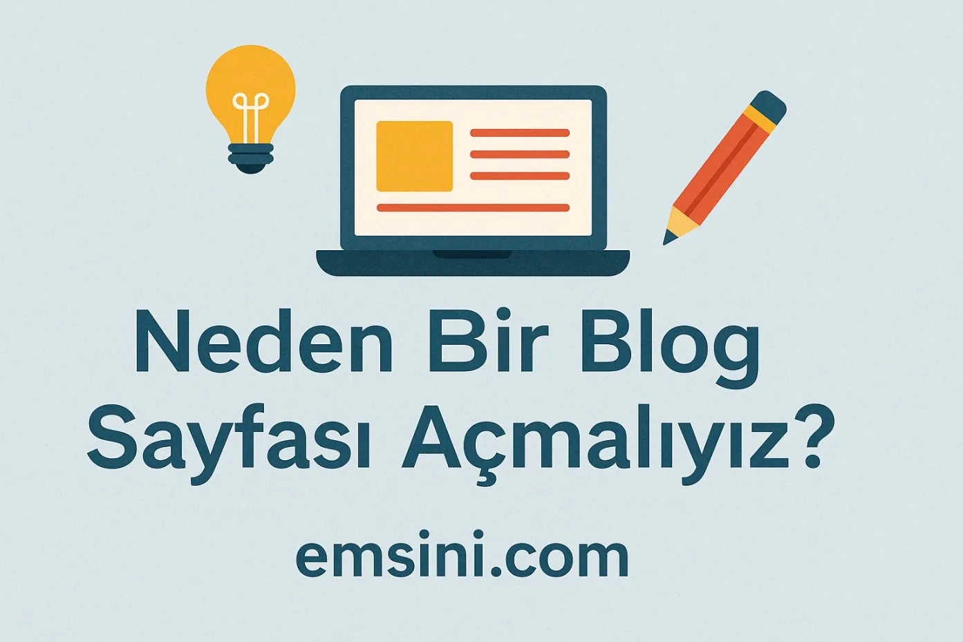 Neden Bir Blog Sayfası Açmalıyız?