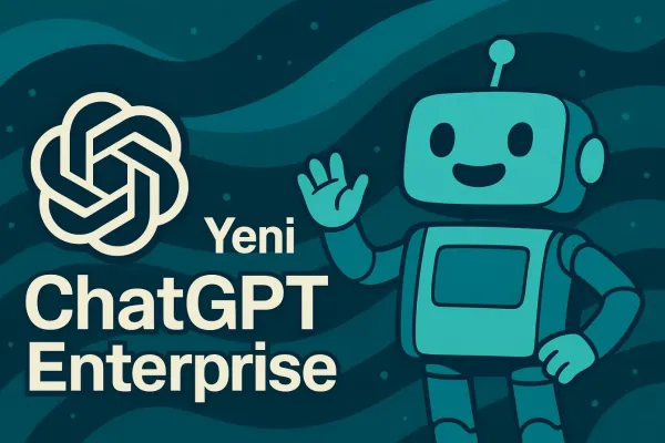 yeni-chatgpt-enterprise-kurumsal-yapay-zek-nin-yeni-donemi